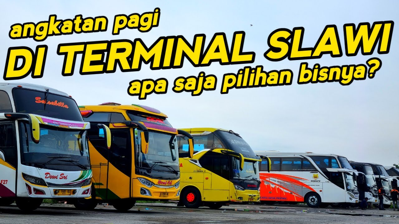 Pilihan Bis Angkatan Pagi Dari Terminal Dukuh Salam Slawi !!!