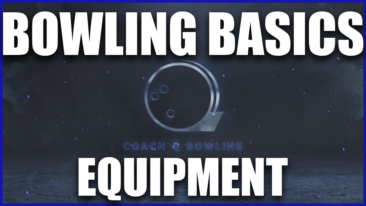 Bowling Basics : Equipment