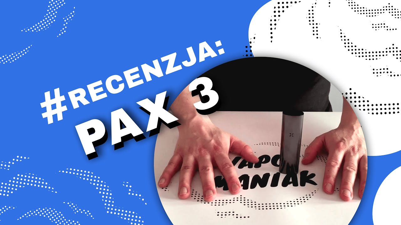 PAX 3 Vaporizer (Waporyzator) Video-Recenzja PL - VapoManiak [1080p]