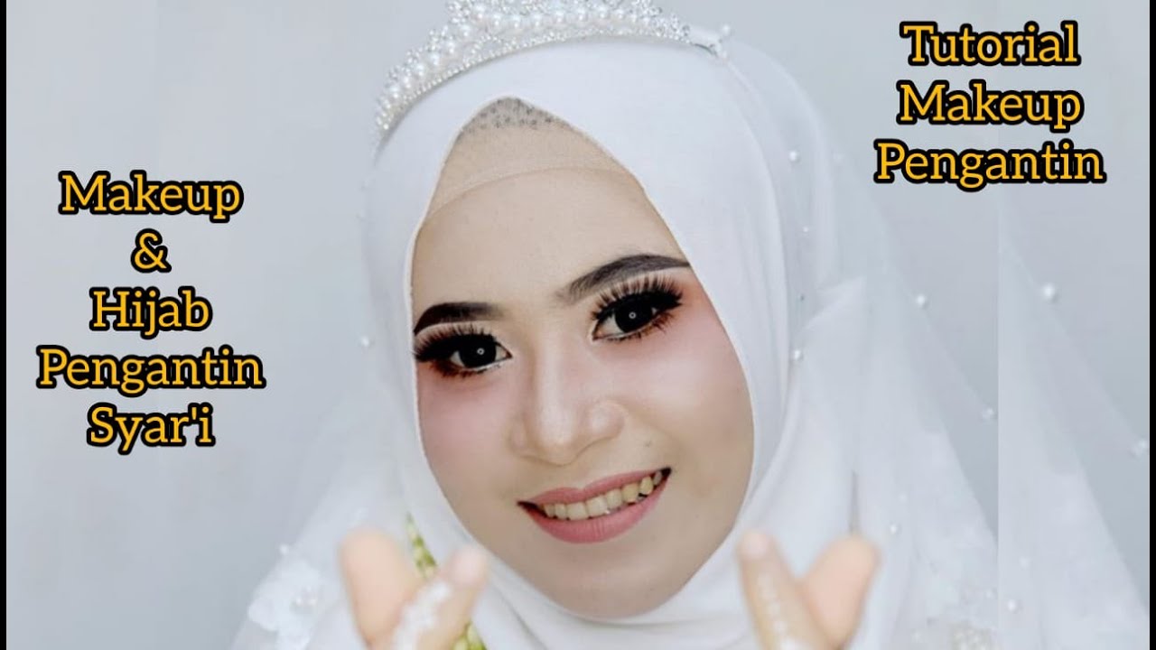 TUTORIAL MAKEUP PENGANTIN HIJAB SYAR'I