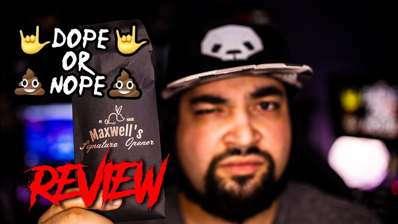 Dope or Nope #1Maxwell's Signature Opener Review