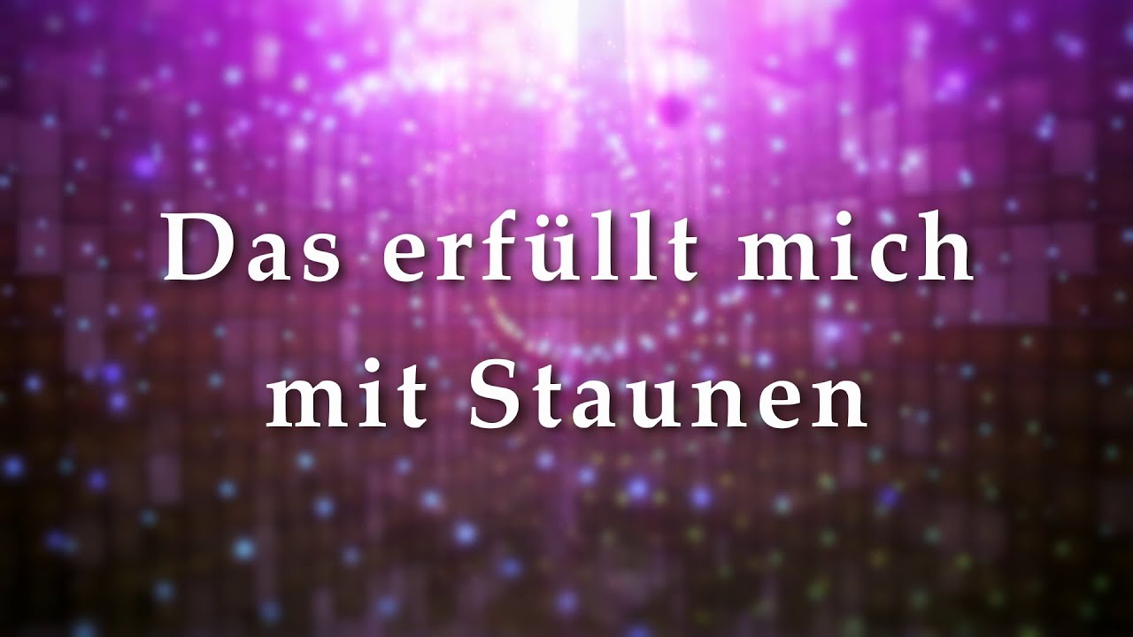 Das erfüllt mich mit Staunen - KARAOKE