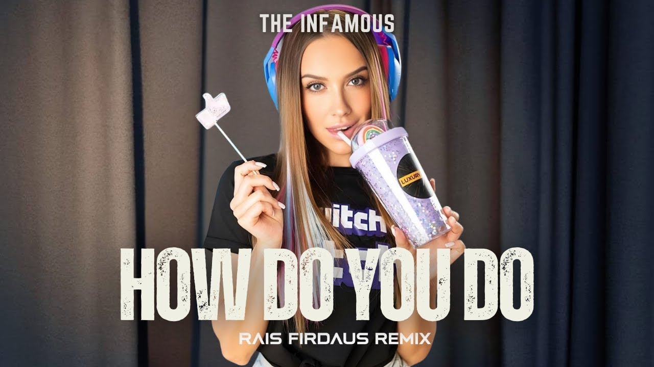 DJ HOW DO YOU DO The Infamous (Remix) ~ By Rais Firdaus 