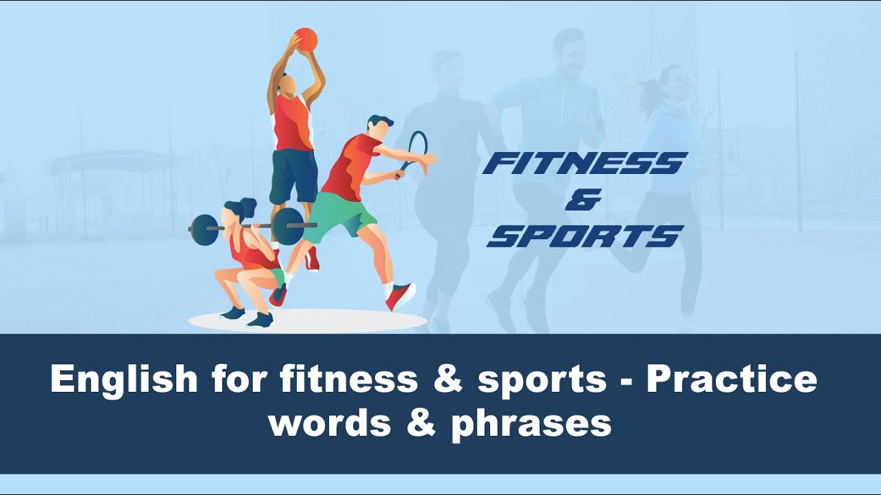 English for fitness & sports - Practice words & phrases