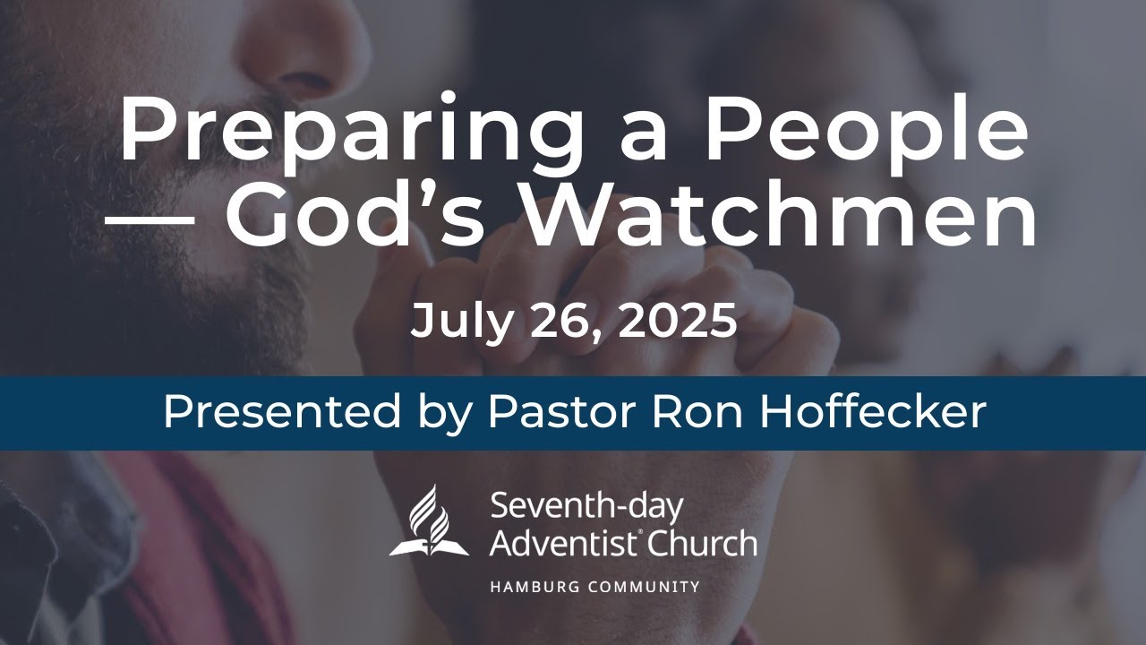 Preparing a People &mdash; God&rsquo;s Watchmen