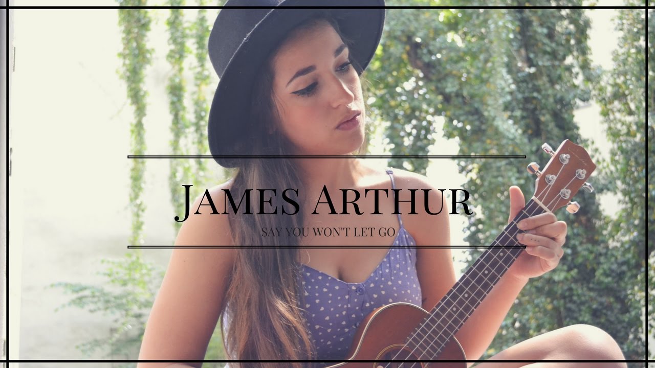 James Arthur - Say You Won't Let Go | Ukulele Cover