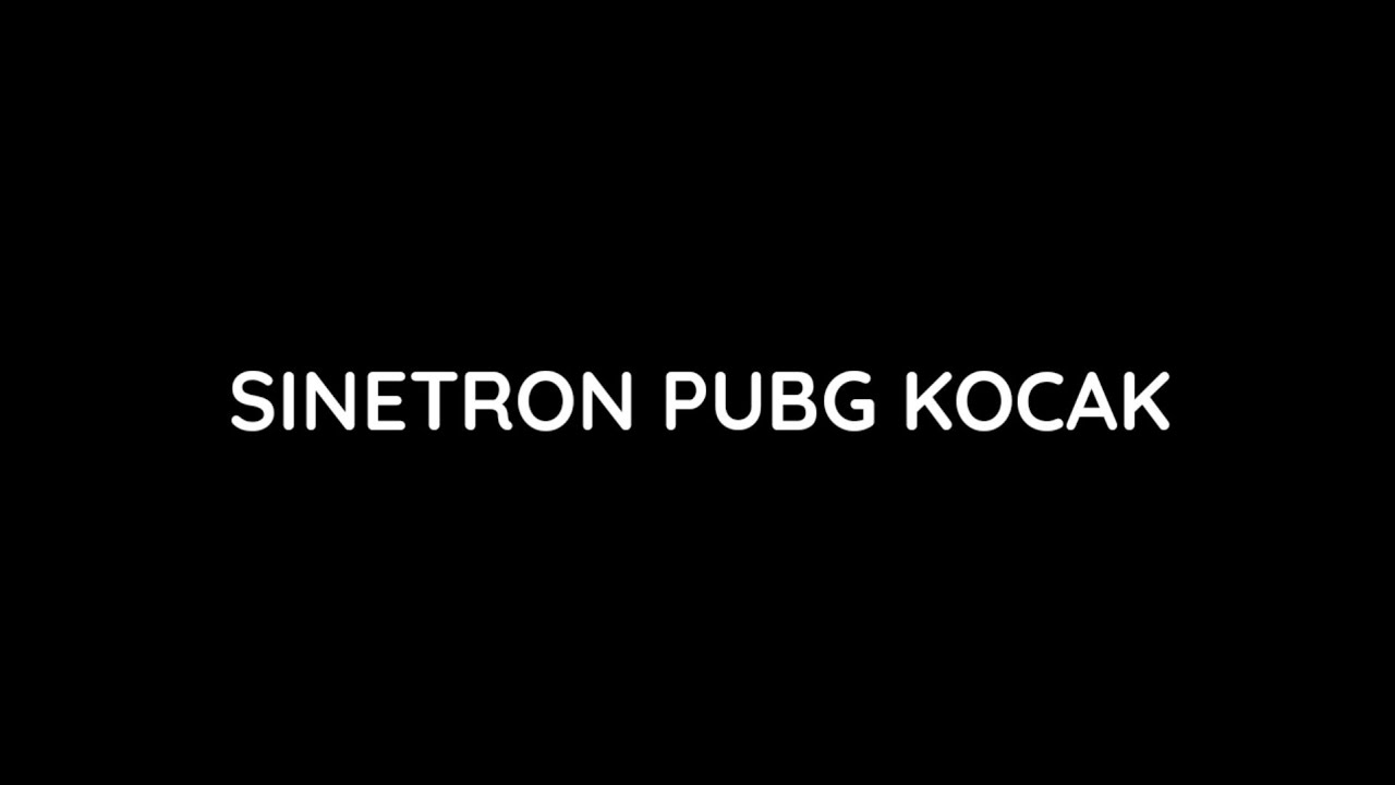 SINETRON PUBG PALING PECAH SEDUNIA