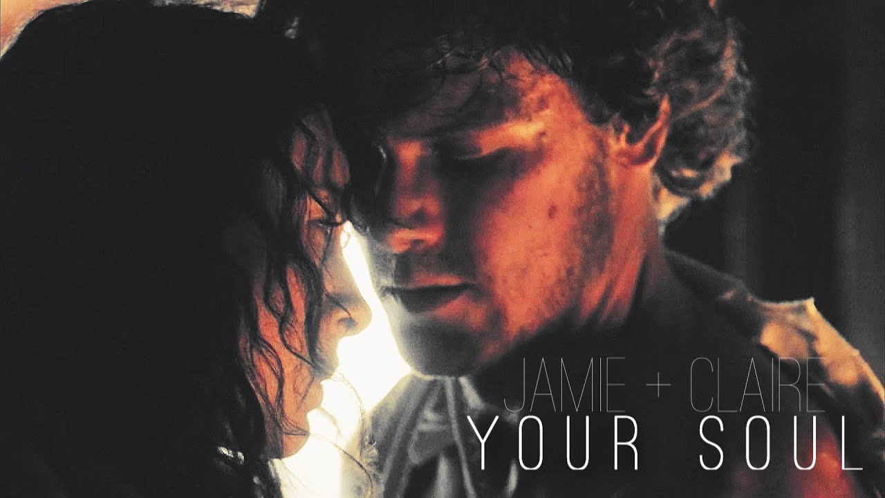 Jamie + Claire | Your Soul