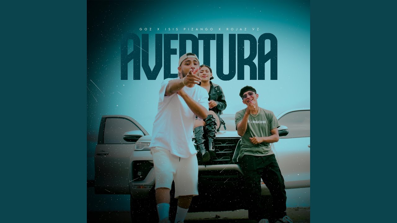 Aventura (feat. Isis Pizango & Rojaz VZ)
