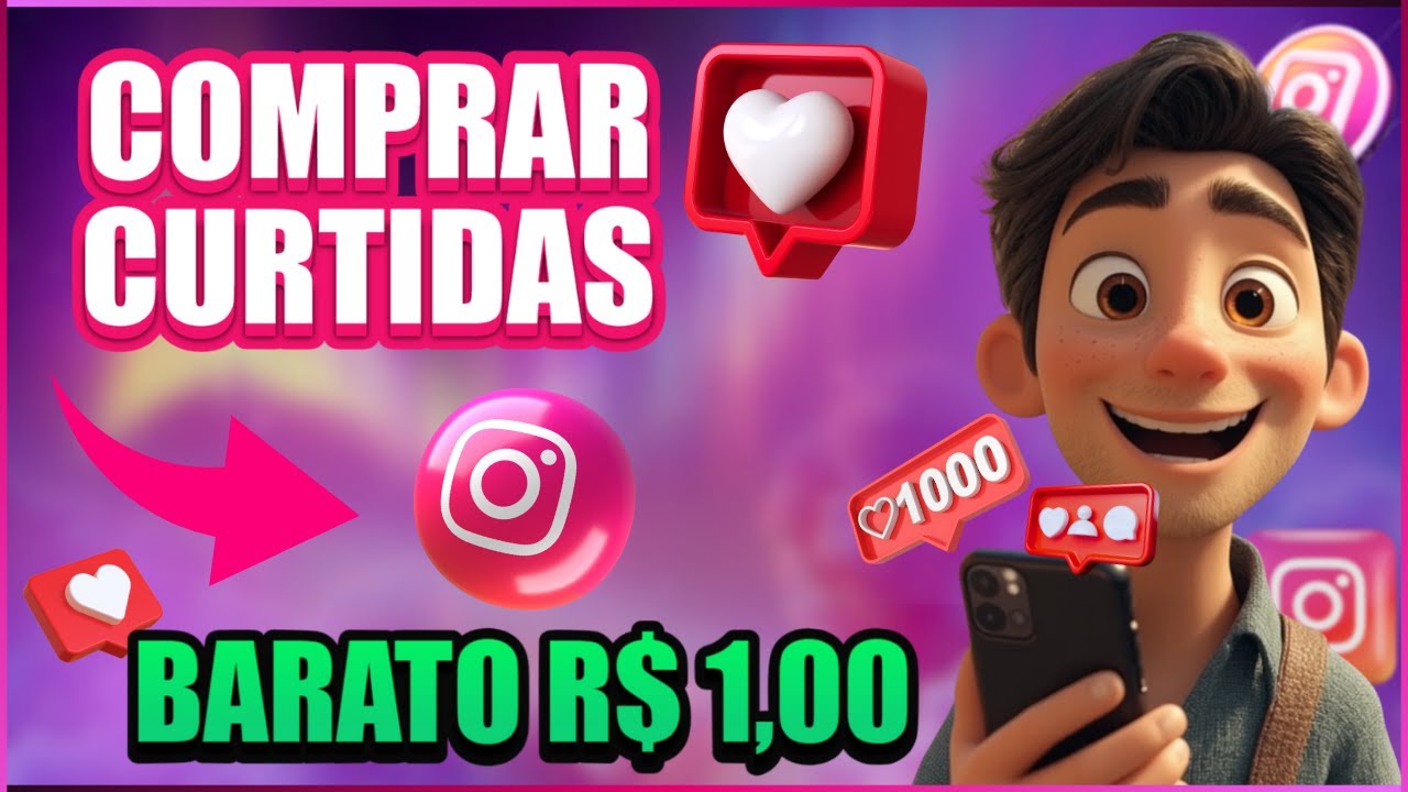 Como Comprar Curtidas Reais no Instagram – Guia Completo 2025