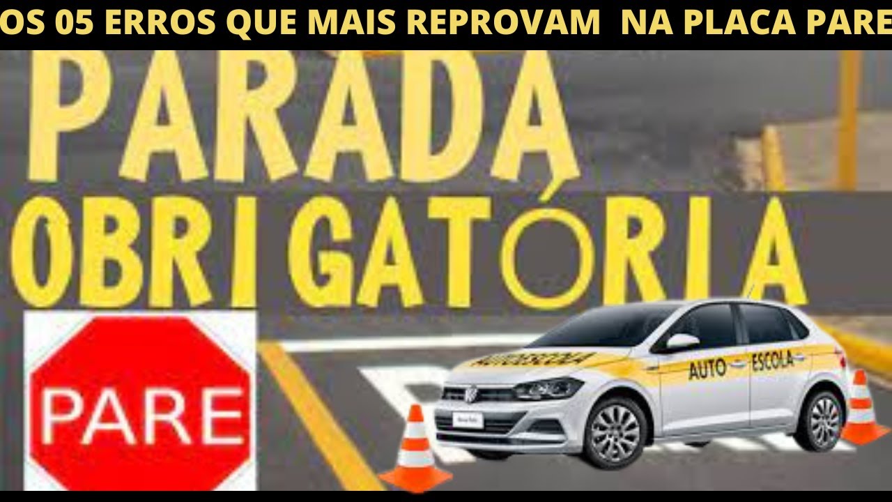 05 ERROS NA PARADA OBRIGATÓRIA QUE MAIS REPROVAM