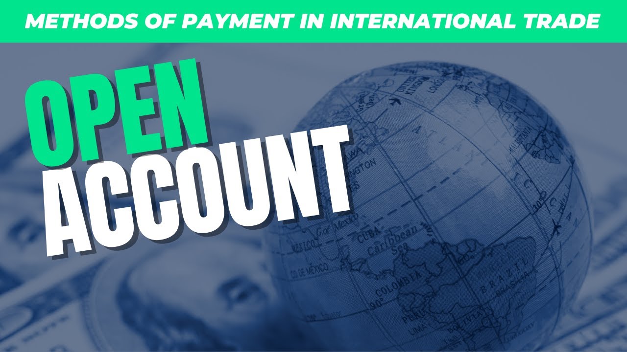 Methods of Payment in International Trade: Open Account
