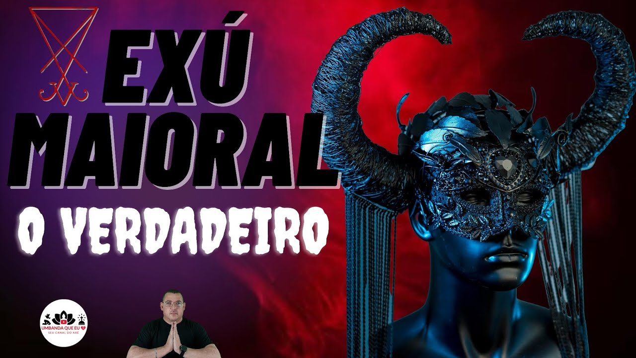 DESCUBRA QUEM É O VERDADEIRO EXU MAIORAL