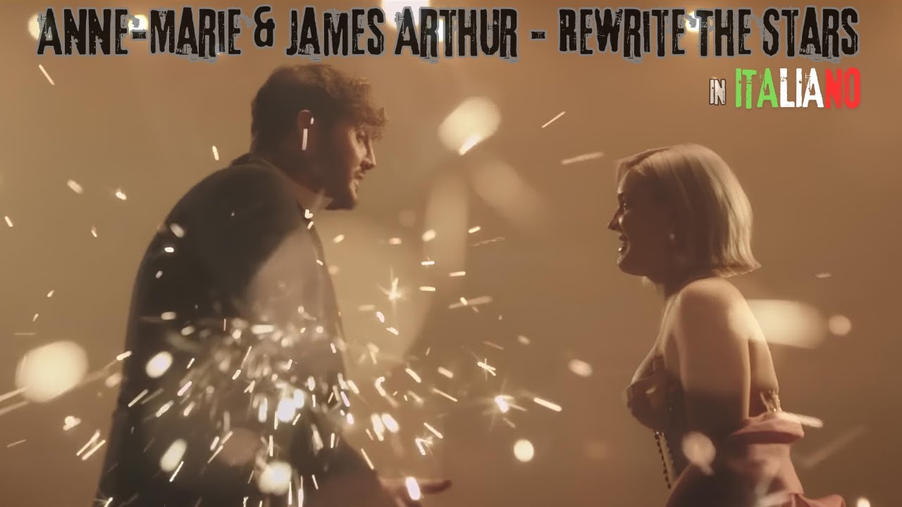 Rewrite The Stars IN ITALIANO | Anne-Marie & James Arthur