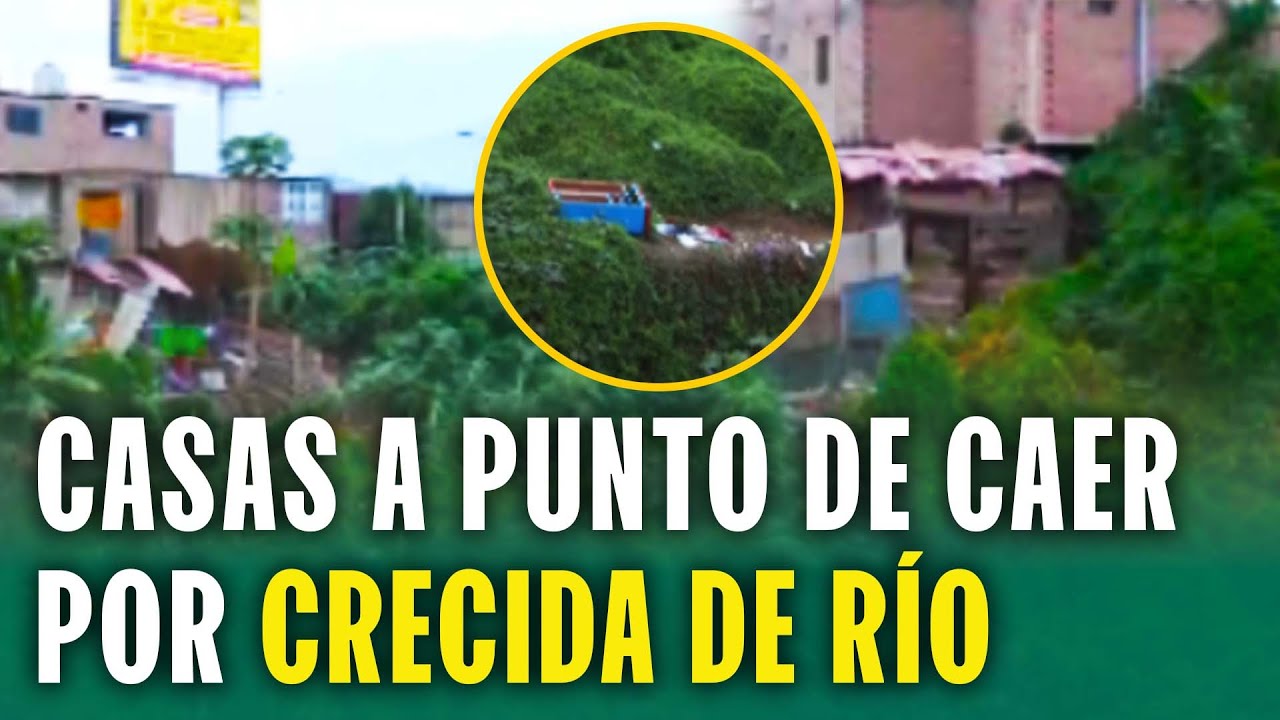 CASAS A PUNTO DE CAER POR CRECIDA DE RÍO RÍMAC