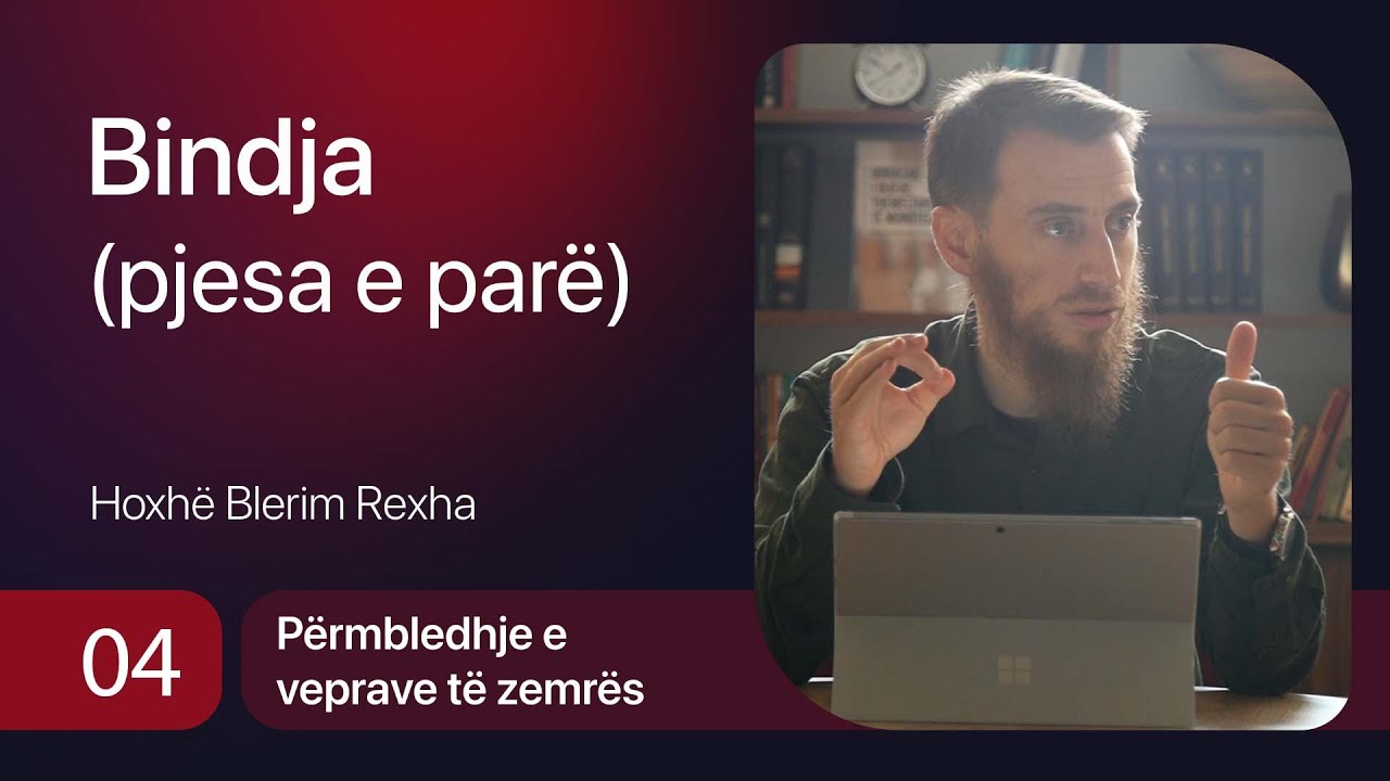 04. Bindja (pjesa e parë) - Hoxhë Blerim Rexha