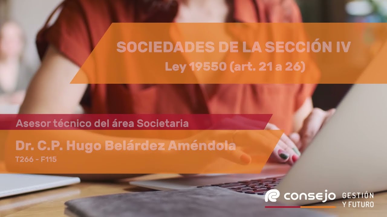Ref. 230GT. Sociedades de la Sección IV - Ley 19550 (art. 21 a 26)