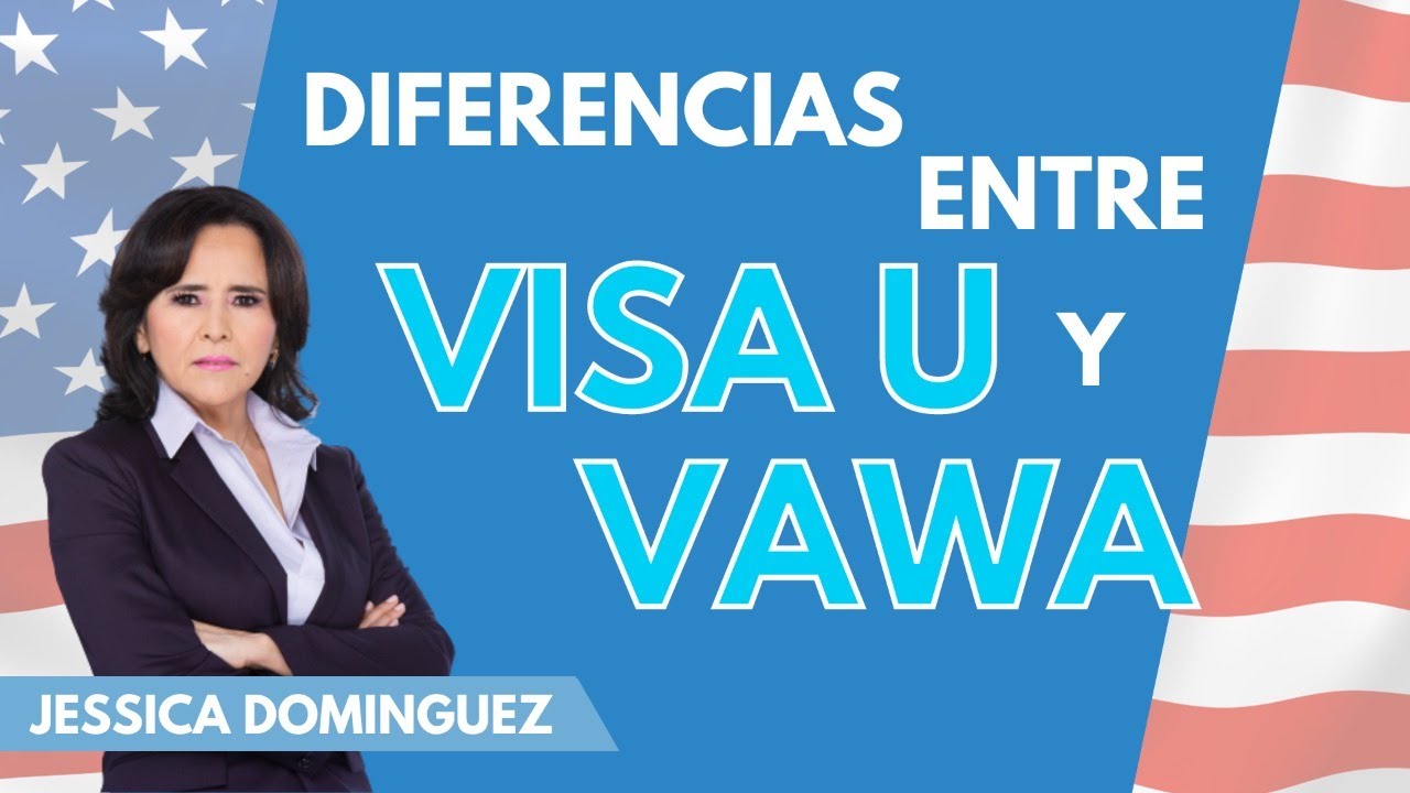 &iquest;Cu&aacute;l es la diferencia entre VISA U y VAWA? - Equipo de ABOGADA DE INMIGRACI&Oacute;N