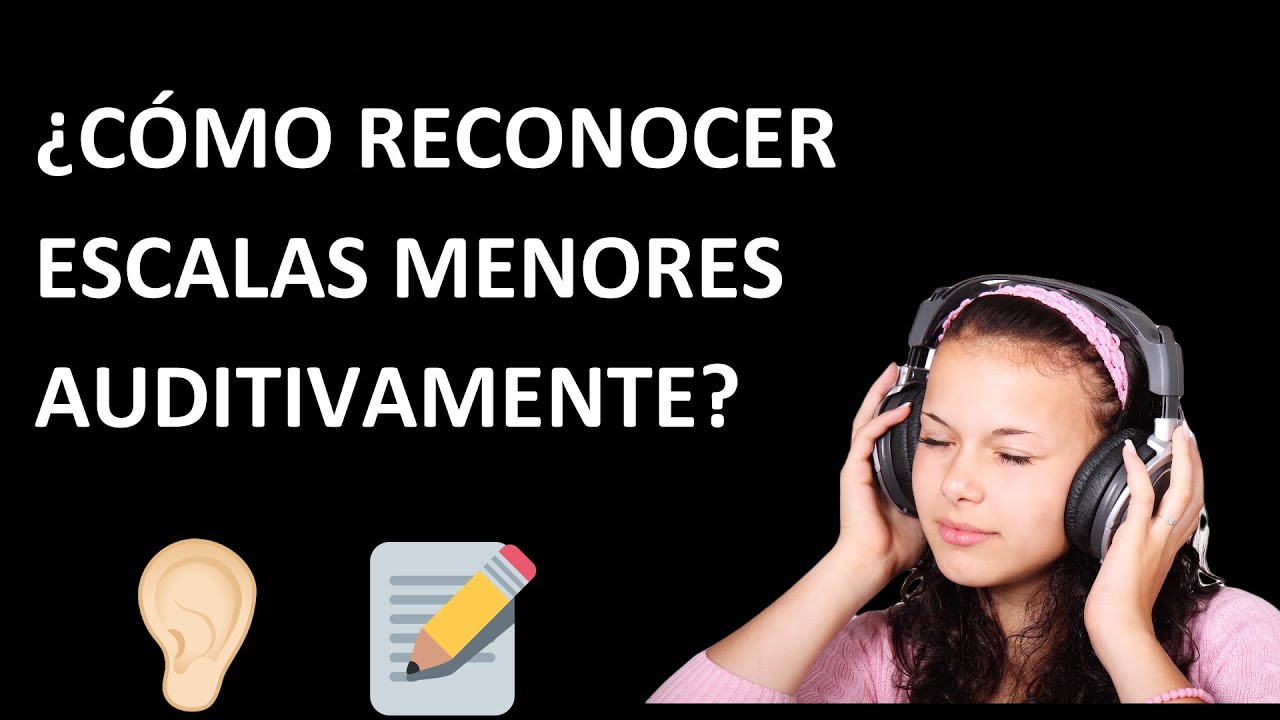 ¿Cómo Reconocer escalas menores auditivamente? #1 [Escala menor Natural Armónica y Melódica]