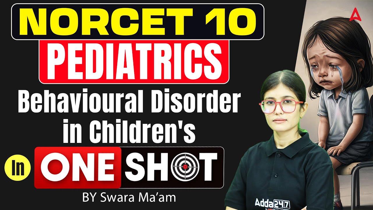 NORCET 10 Pediatrics | Behavioral Disorders in Children in One Shot | Complete Theory | #Pediatrics