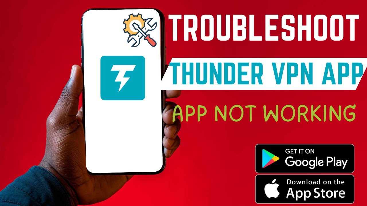 How To Troubleshoot Thunder VPN App