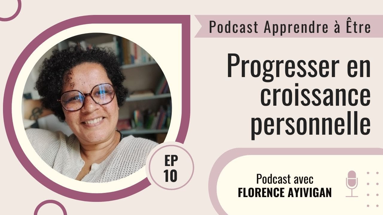 Progression en croissance personnelle - Podcast Apprendre A Etre #10