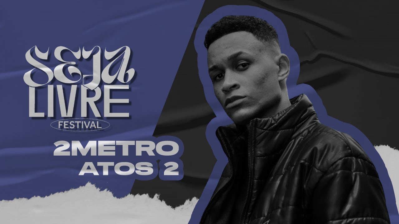 2metro - Atos 2 | Seja Livre Festival 2024