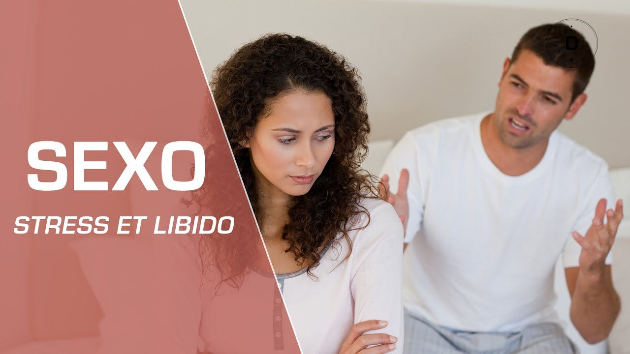 Sexo : Les effets du stress sur la libido