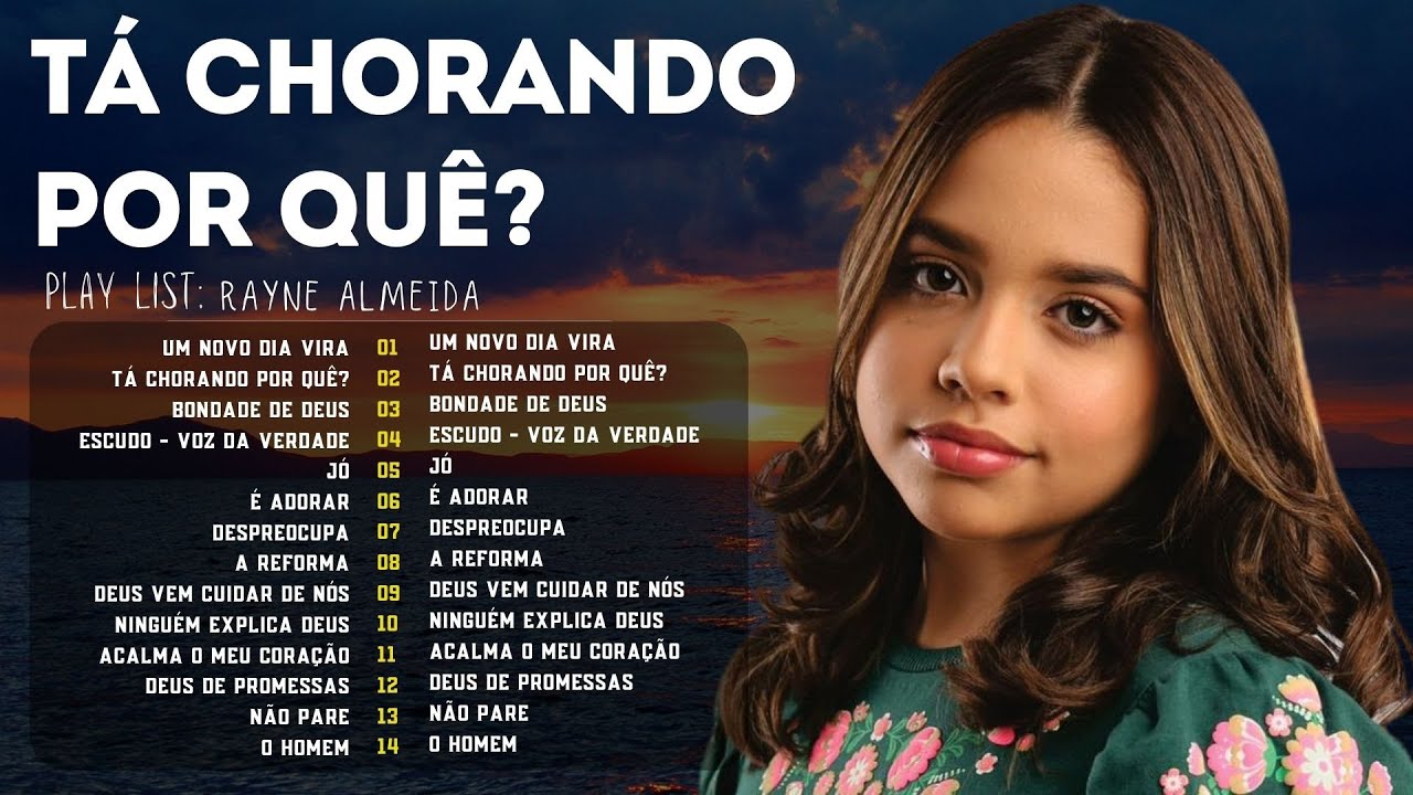 Rayne Almeida - UM NOVO DIA VIRÁ, Tá Chorando Por Quê - Só As Melhores Músicas Gospel Mais Tocadas