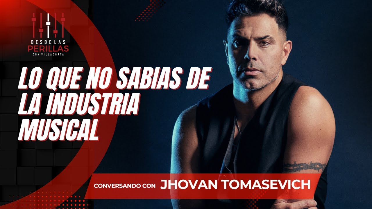 JHOVAN TOMASEVICH. Lo que descubres pero nadie te cuenta de la industria musical.