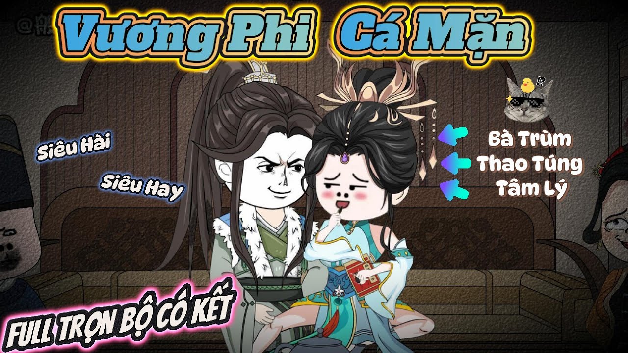 Full Trọn Bộ Kết Happy  Siêu Hài Hước | Vương Phi Cá Mặn | Hoạt Hình Cổ Trang | ChipChip Review