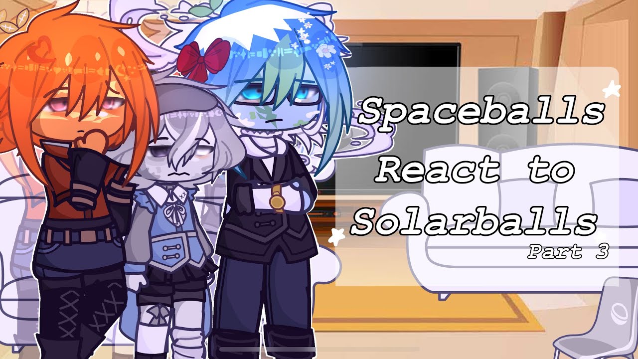 “★Spaceballs react to Sb☆”||My Au!||English/Español||Ships!||