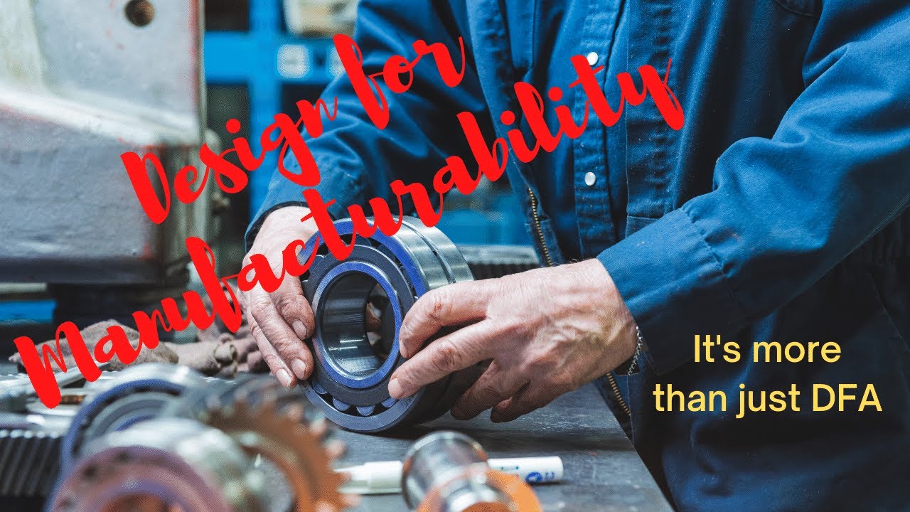 Design for Manufacturability is much more that Design for Assembly