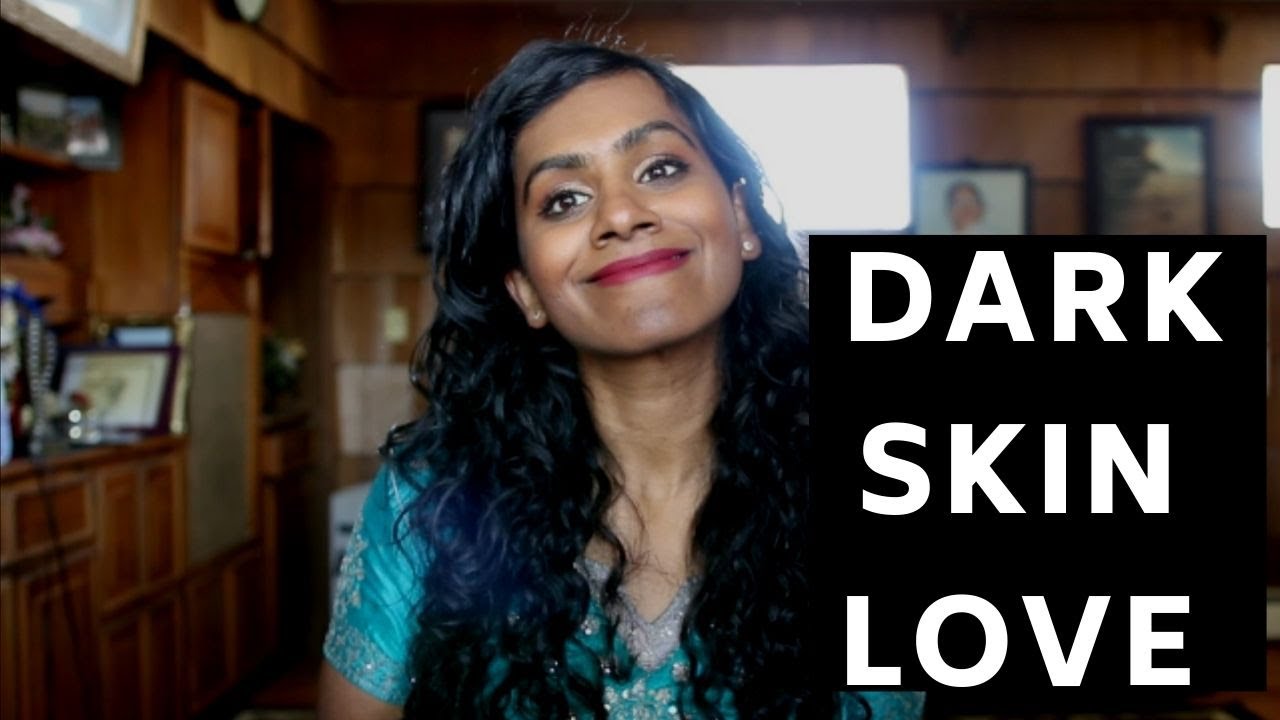 How I Learned to Love my Dark Skin