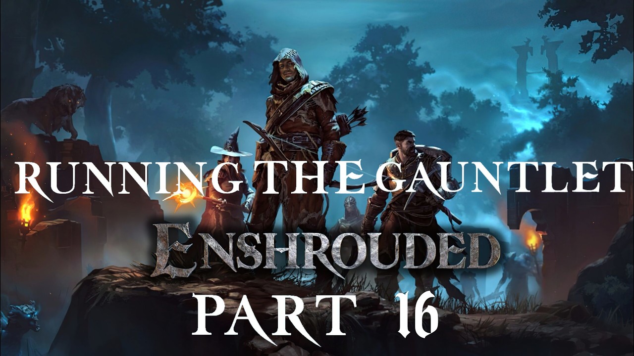 Running the Gauntlet: Enshrouded with @Bob_Does_Stuff1, Part 16