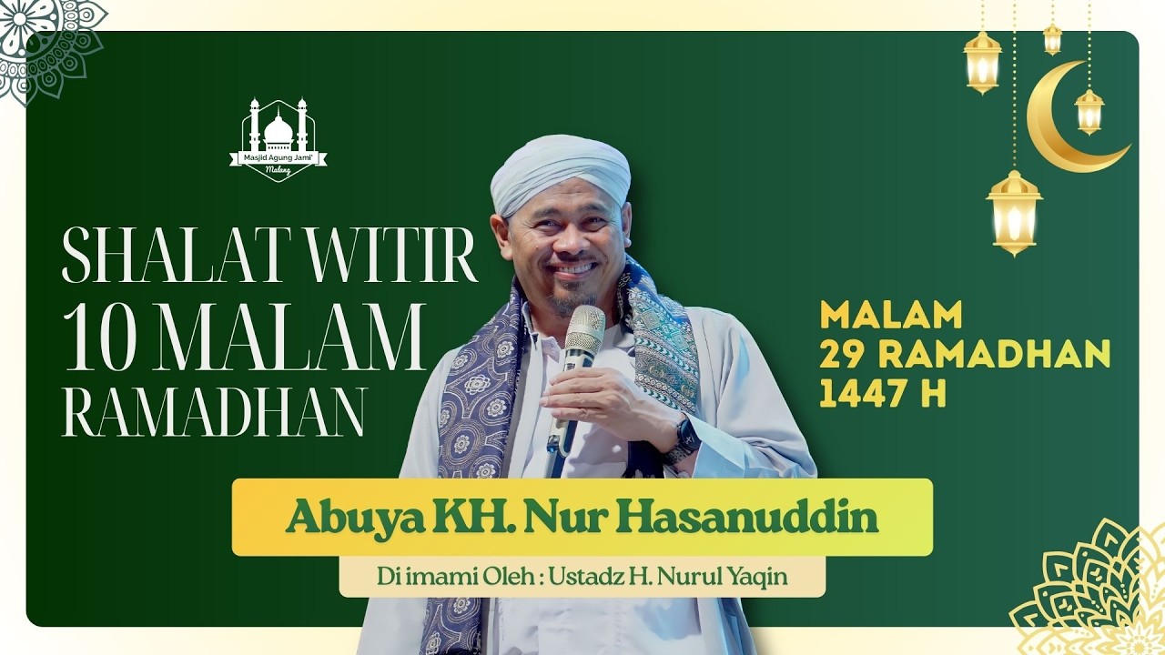 🔴 LIVE | Rangkaian Shalat Witir 29 Ramadhan 1447 H bersama Abuya KH. Nur Hasanuddin