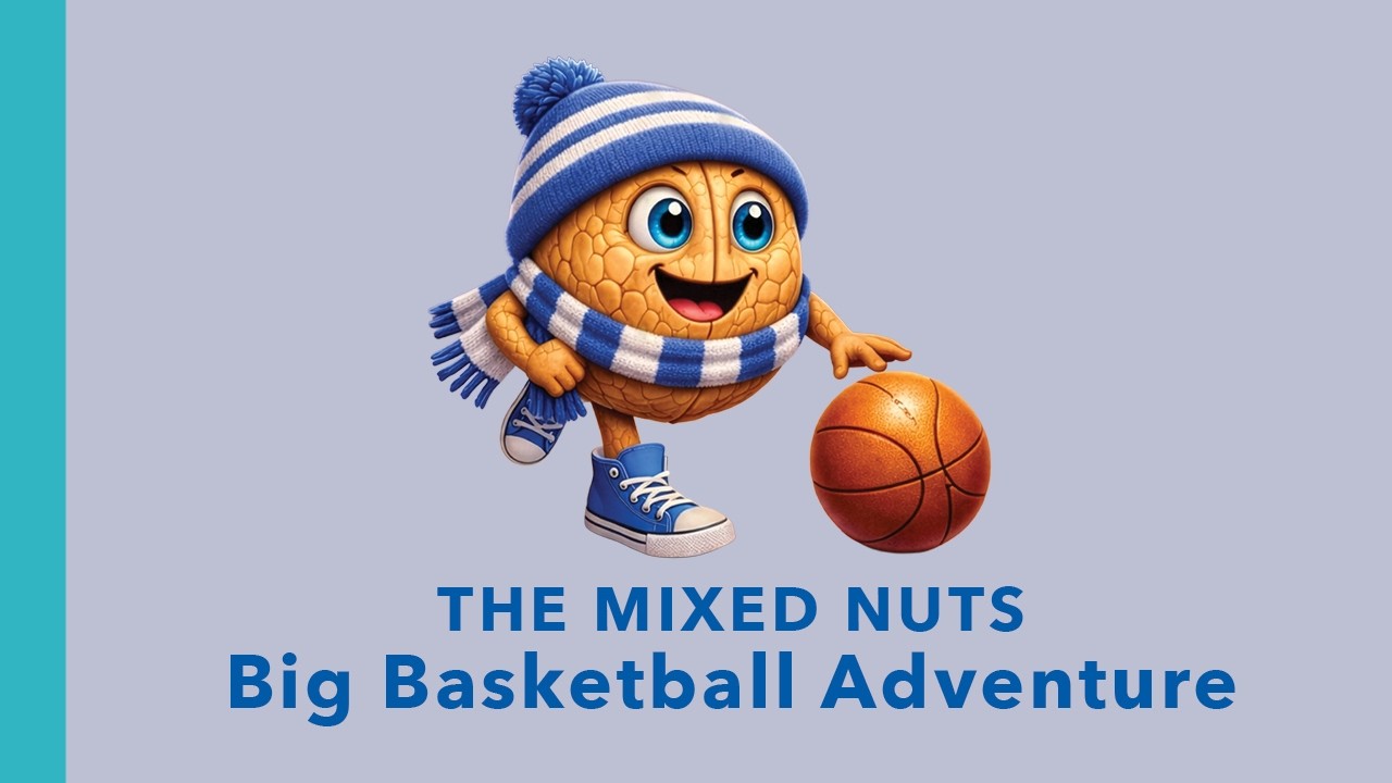 The Mixed Nuts Big Basketball Adventure