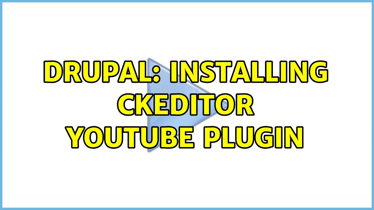 Drupal: Installing ckeditor youtube plugin