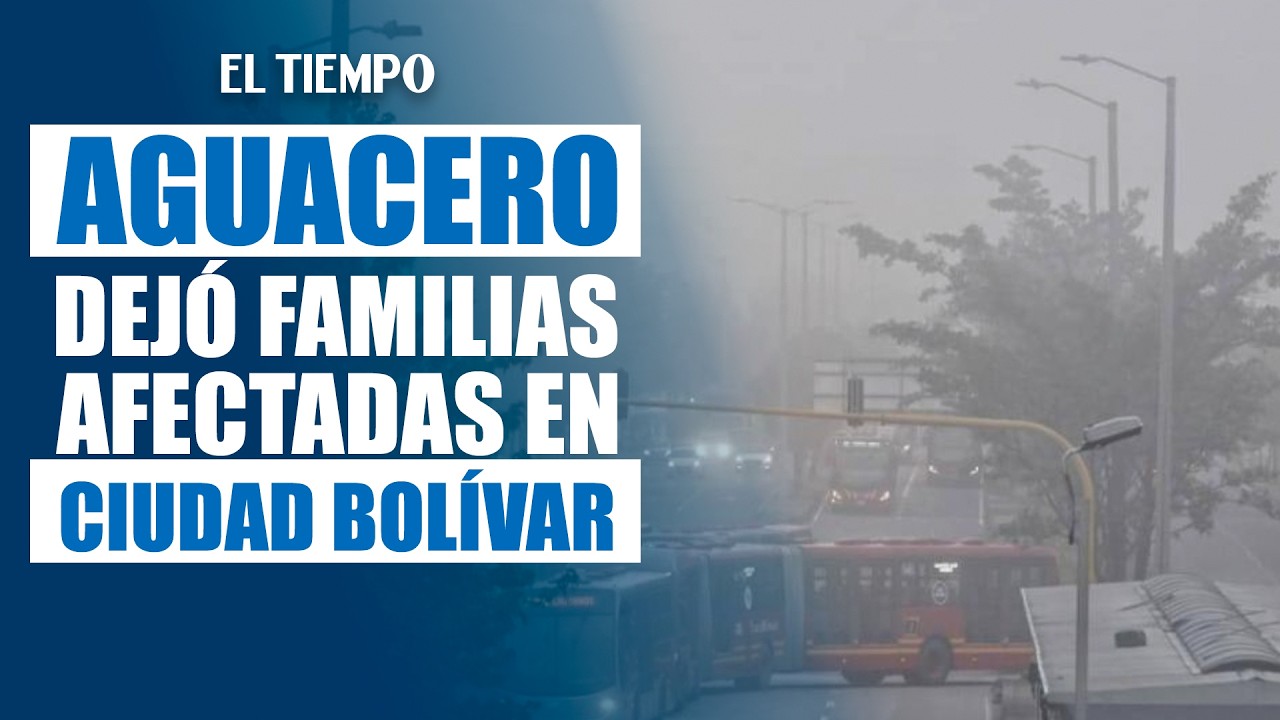 Emergencia por lluvias en Ciudad Bolívar dejó 14 familias afectadas | EL TIEMPO