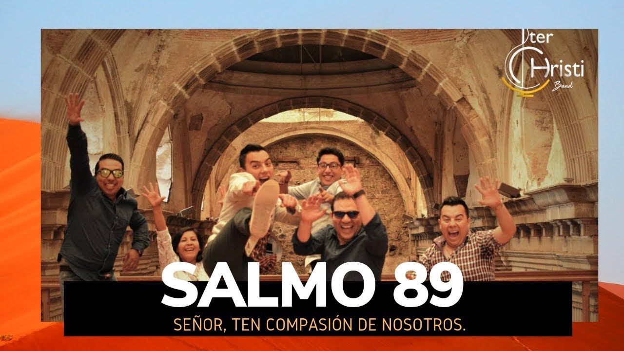 Salmo 89 cantado - Señor, ten compasión de nosotros– 18º D. del Tiempo Ordinario - Ciclo C