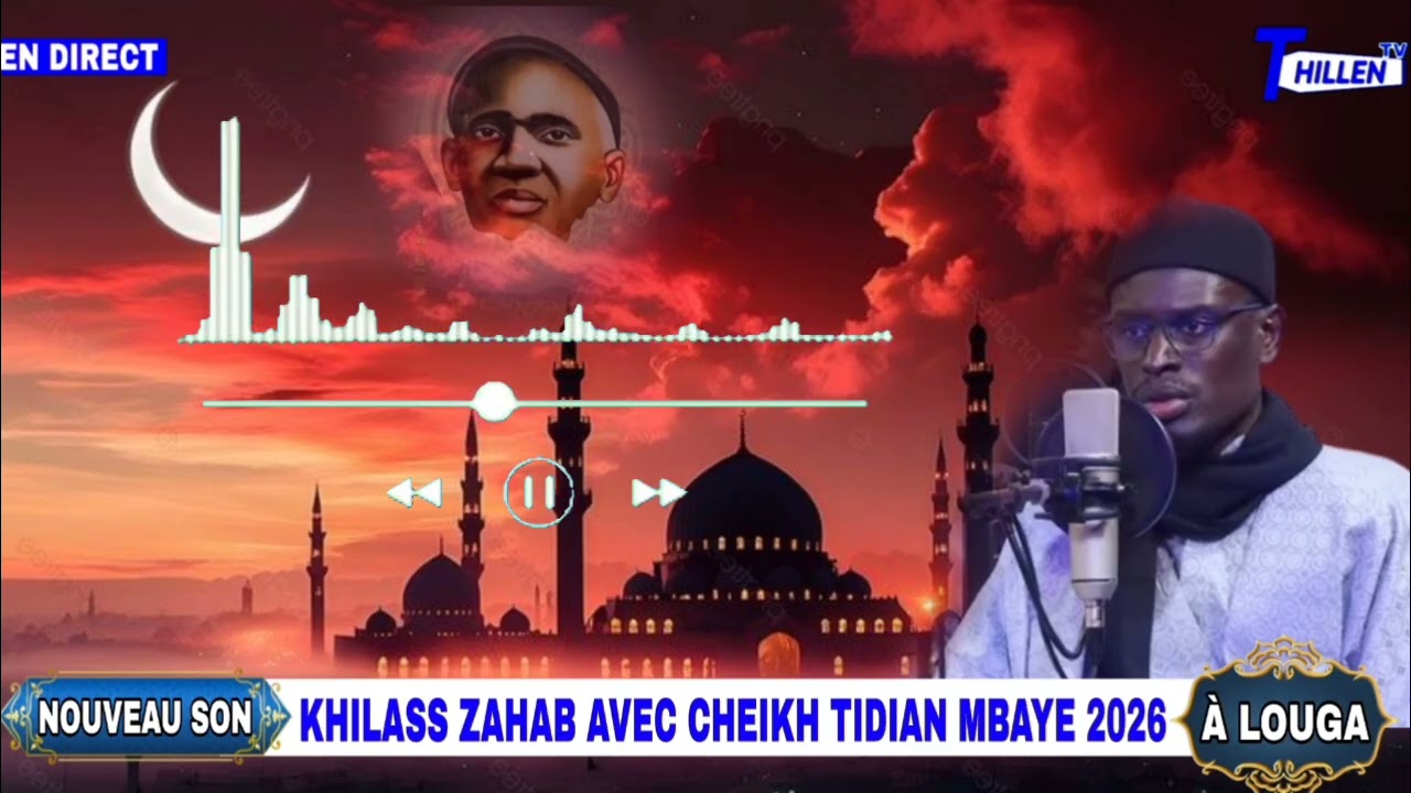 🔴NOUVEAU SON  KHILASS ZAHAB AVEC CHEIKH TIDIAN MBAYE 2026 @THILLENETV. 