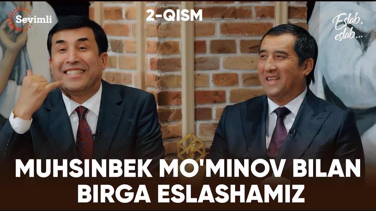 ESLAB - MUHSINBEK MO'MINOV BILAN BIRGA ESLASHAMIZ 2-QISM