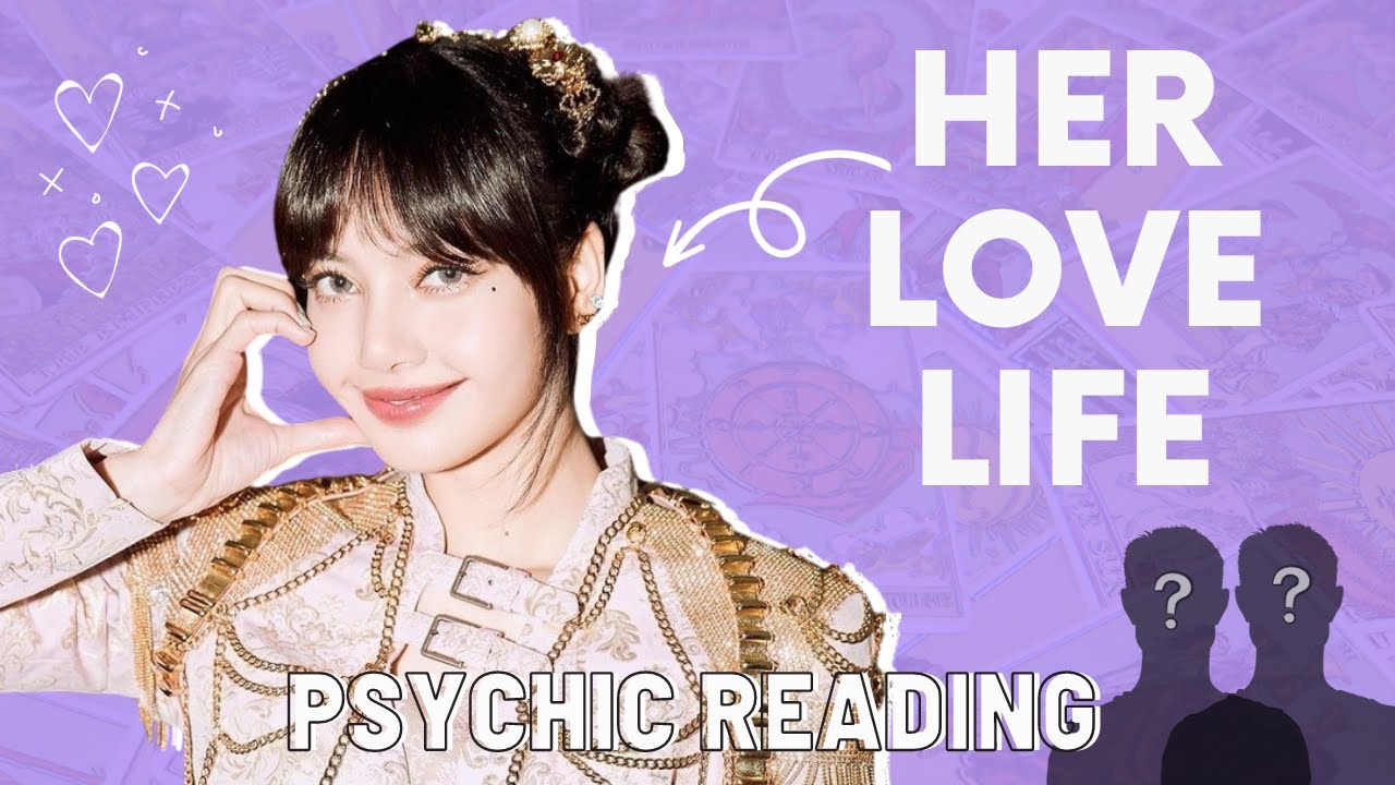 LALISA'S Love Life: current - 2023 - 2024 💕😯 || Psychic Tarot Reading || BLACKPINK dating life