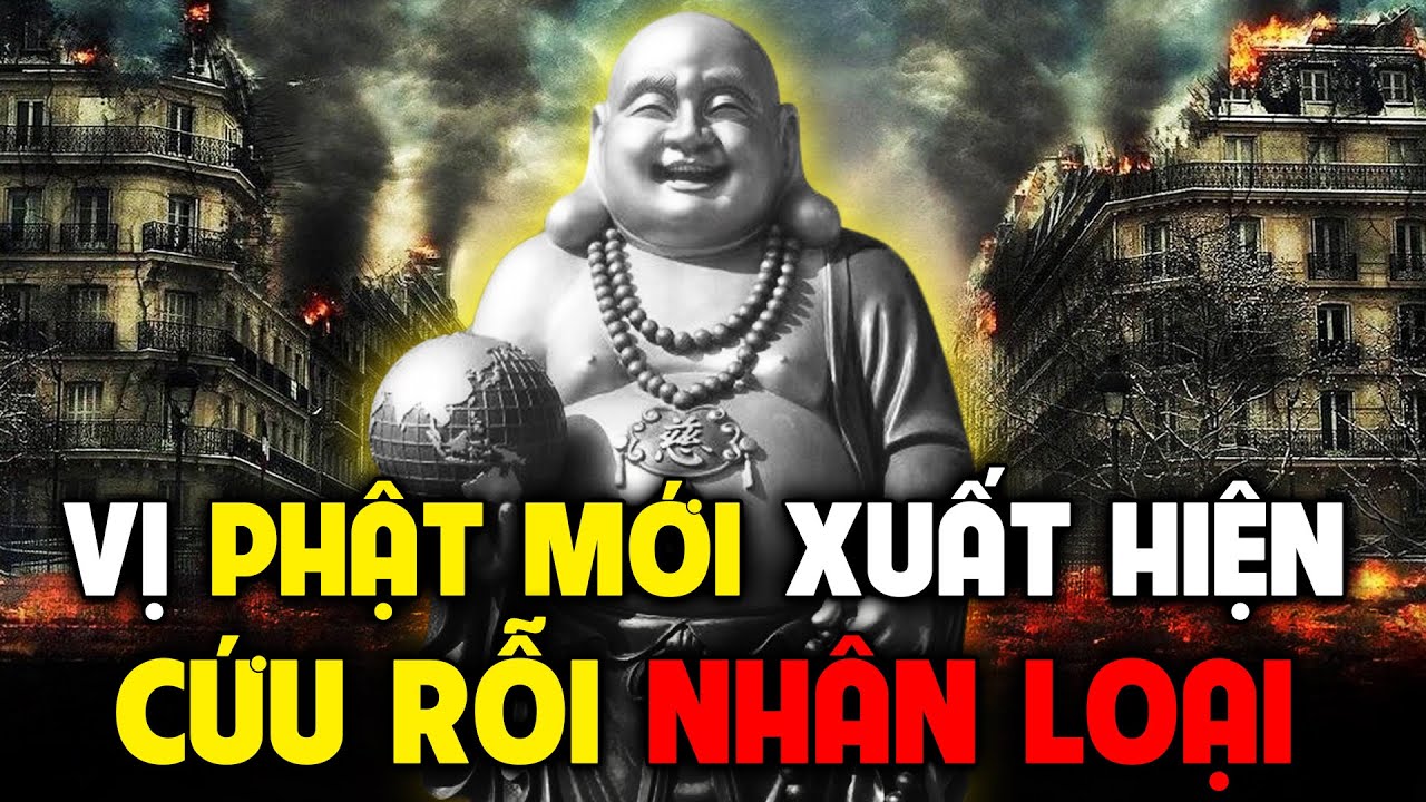 Lời Tiên Tri Chấn Động: Vị Phật Được Dự Báo Giáng Thế Năm 2025 Là Ai? Triết Lý Nhân Sinh