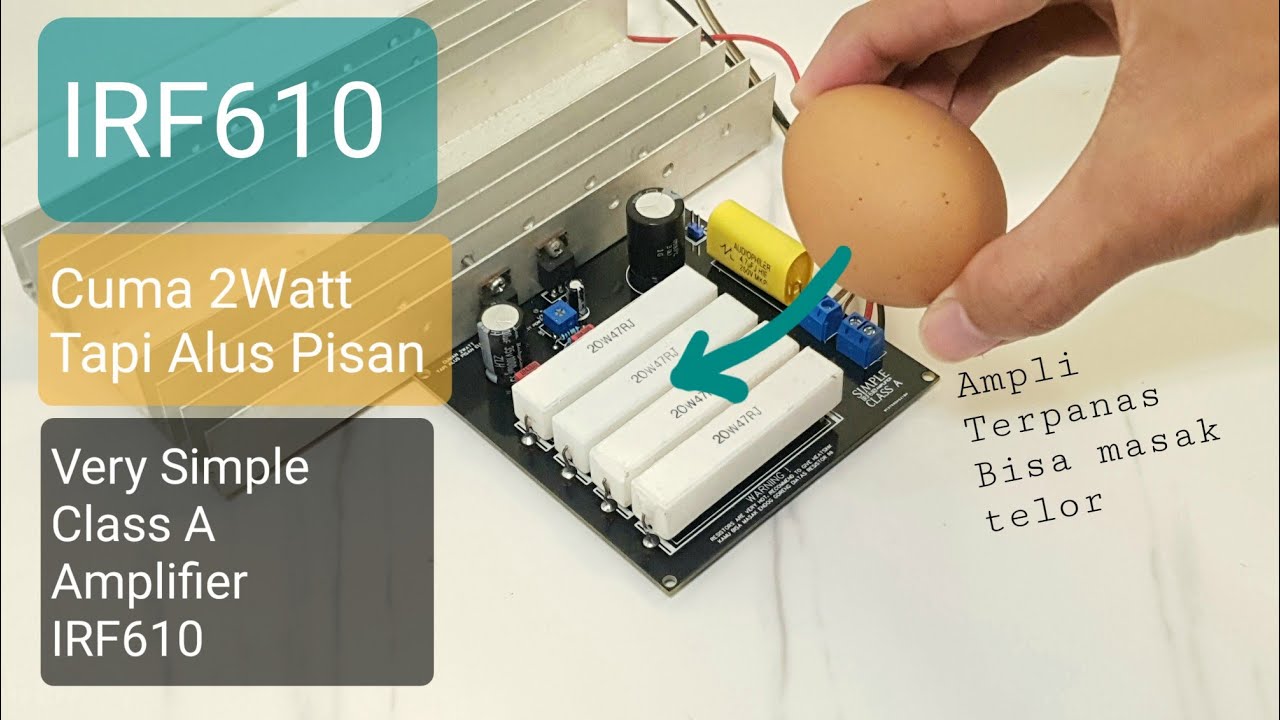 Make Class A Amplifier Using IRF610 | Ampli Terpanas yang Alus Pisan
