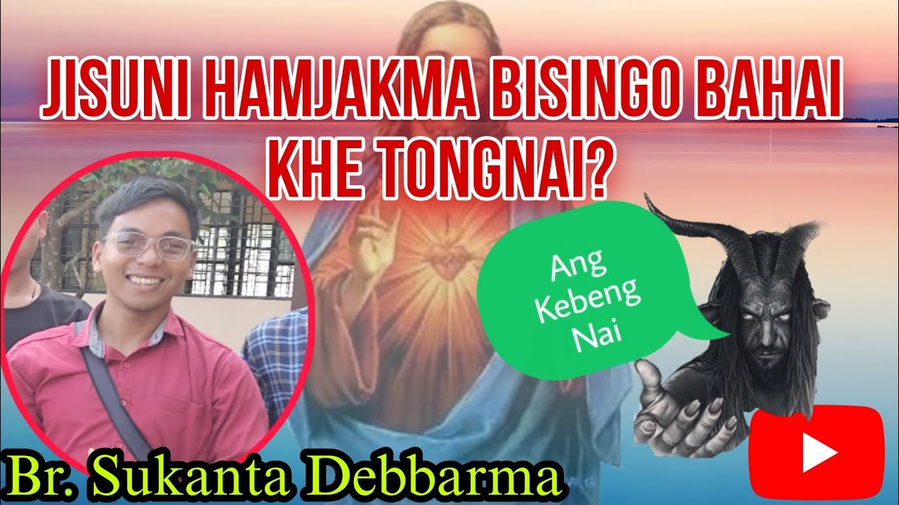 Jisuni Hamjakma Bisingo Bahai Khe Tongnai? || Br. Sukanta Debbarma