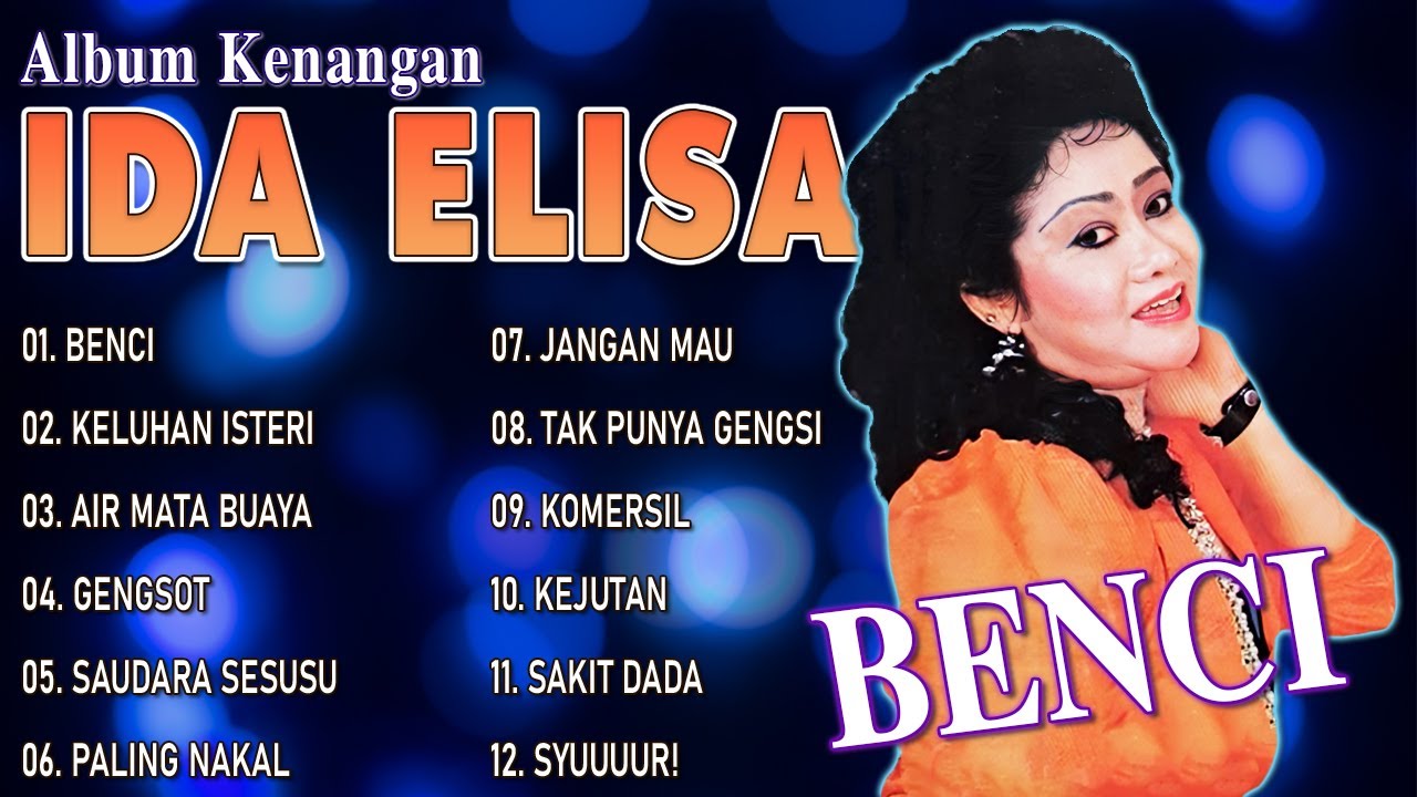 ALBUM KENANGAN IDA ELISA | Benci, Keluhan Istri, Air Mata Buaya