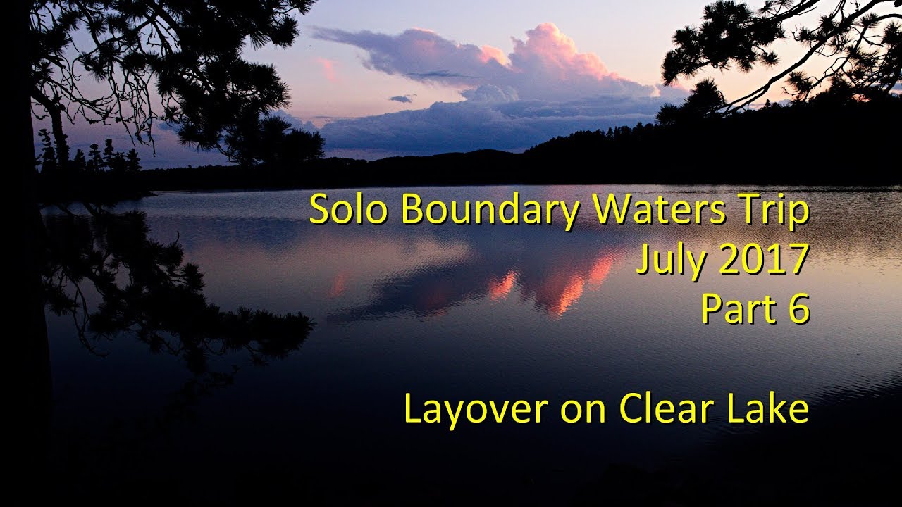 Boundary Waters Solo Trip, July 2017, The Kawishiwi Triangle, Part 6