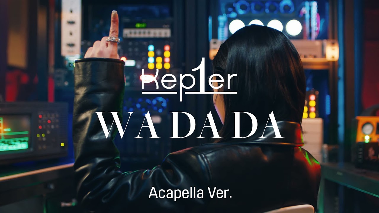 [Clean Acapella] Kep1er - WA DA DA