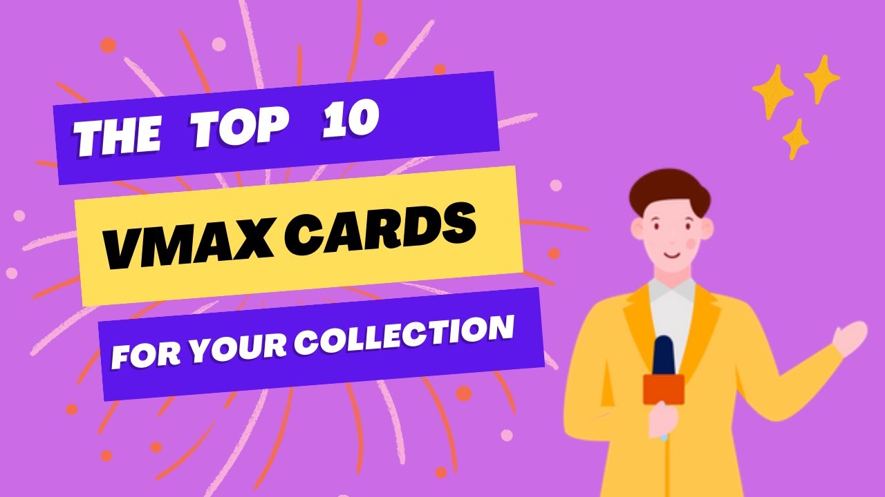 TOP 10 VMAX CARDS FOR YOUR COLLECTION